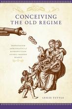 Conceiving the Old Regime 9780195381603, Livres, Leslie Tuttle, Verzenden
