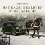 Het dagelijks leven in de jaren 40 9789058979551 G. Heij, Boeken, Geschiedenis | Nationaal, Verzenden, Gelezen, G. Heij