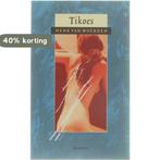 Tikoes 9789050183239 Henk van Woerden, Boeken, Verzenden, Gelezen, Henk van Woerden