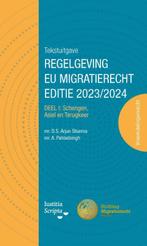 Tekstuitgave regelgeving EU migratierecht 2023/2024 / Deel I, Verzenden, Gelezen, Aniel Pahladsingh