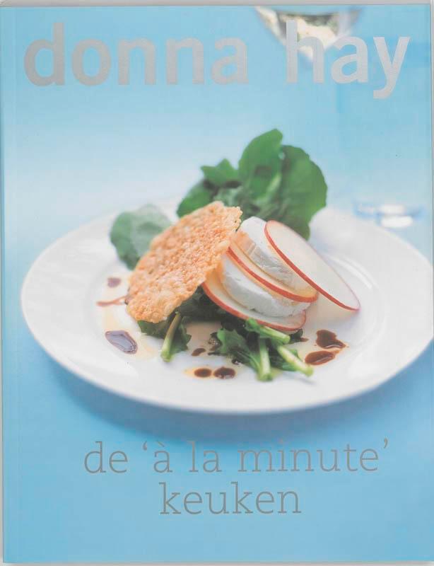 De a la minute keuken 9789085743675 Hay, Boeken, Kookboeken, Zo goed als nieuw, Verzenden