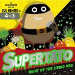 Supertato- Supertato Night of the Living Veg 9781471189234, Verzenden, Gelezen, Sue Hendra
