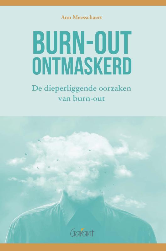 Burn-out ontmaskerd 9789044136012 Ann Meesschaert, Boeken, Psychologie, Zo goed als nieuw, Verzenden