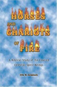 Horses and Chariots of Fire: A Biblical Study o. Kalmbach,, Livres, Livres Autre, Envoi
