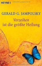Verzeihen ist die groste Heilung  Jampolsky, Ger...  Book, Gerald G. Jampolsky, Zo goed als nieuw, Verzenden