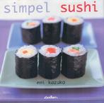 Simpel sushi 9789054260899 E. Kazuko, Boeken, Kookboeken, Verzenden, Zo goed als nieuw, E. Kazuko