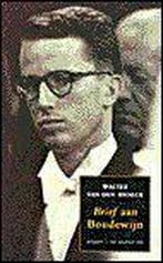 Brief aan Boudewijn / De Morgen-bibliotheek / 2, Boeken, Verzenden, Zo goed als nieuw, W. van den Broeck