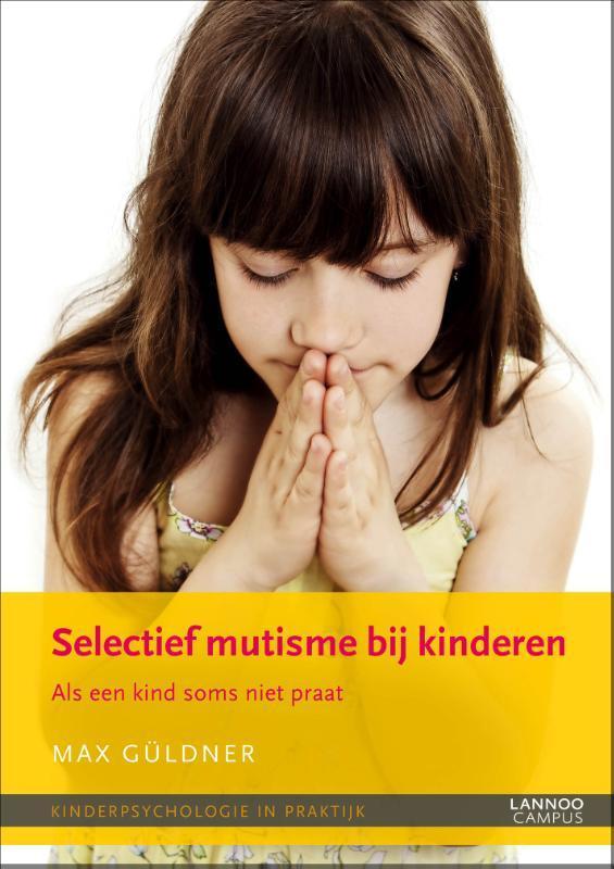 Selectief mutisme bij kinderen / Kinderpsychologie in, Boeken, Studieboeken en Cursussen, Zo goed als nieuw, Verzenden