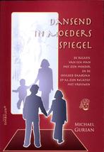 Dansend in moeders spiegel 9789074899949, Livres, Psychologie, Michael Gurian, Verzenden