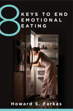 8 Keys to End Emotional Eating 9780393712322 Howard Farkas, Verzenden, Howard Farkas