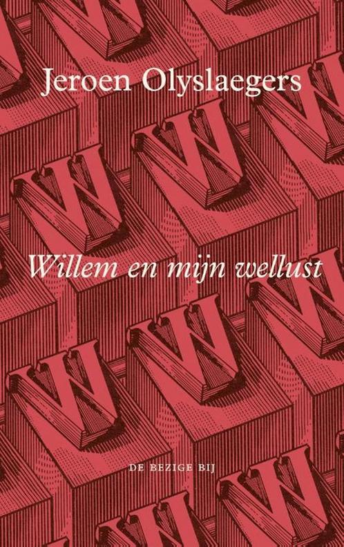 Willem en mijn wellust 9789403180618 Jeroen Olyslaegers, Boeken, Overige Boeken, Zo goed als nieuw, Verzenden