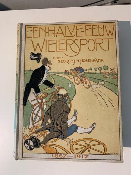 George J. M. Hogenkamp - Een halve eeuw wielersport - 1916, Antiquités & Art, Antiquités | Livres & Manuscrits