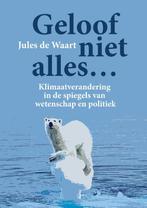 Geloof niet alles... 9789464435245 Jules de Waart, Boeken, Verzenden, Gelezen, Jules de Waart