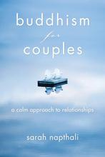 Buddhism for Couples 9780399174759 Sarah Napthali, Verzenden, Zo goed als nieuw, Sarah Napthali