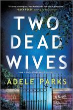 Two Dead Wives 9780778333579 Adele Parks, Verzenden, Zo goed als nieuw, Adele Parks