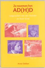 Ze noemen het AD(H)D 9789026516702 Anna Dekker, Boeken, Verzenden, Zo goed als nieuw, Anna Dekker