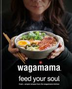 wagamama Feed Your Soul 9780857837035 Wagamama Limited, Verzenden, Zo goed als nieuw, Wagamama Limited