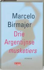 Drie Argentijnse musketiers 9789044505672, Boeken, Gelezen, M. Birmajer, Verzenden