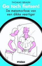 Ga Toch Fietsen! 9789046809778 Thomas Braun, Boeken, Verzenden, Gelezen, Thomas Braun