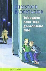 Toboggan oder Das gestohlene Bild von Christoph Bad...  Book, Livres, Livres Autre, Envoi