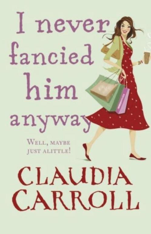 I Never Fancied Him Anyway 9781848270077 Claudia Carroll, Boeken, Overige Boeken, Gelezen, Verzenden