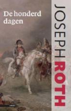 De honderd dagen 9789045020105 Josph Roth, Boeken, Verzenden, Nieuw, Josph Roth