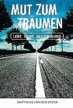 MUT ZUM TRÄUMEN: Lebe deine Bestimmung  van der Steen..., Verzenden, Gelezen, Van der Steen, Matheus