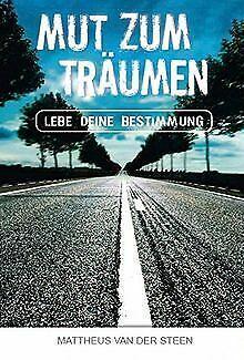 MUT ZUM TRÄUMEN: Lebe deine Bestimmung  van der Steen..., Livres, Livres Autre, Envoi