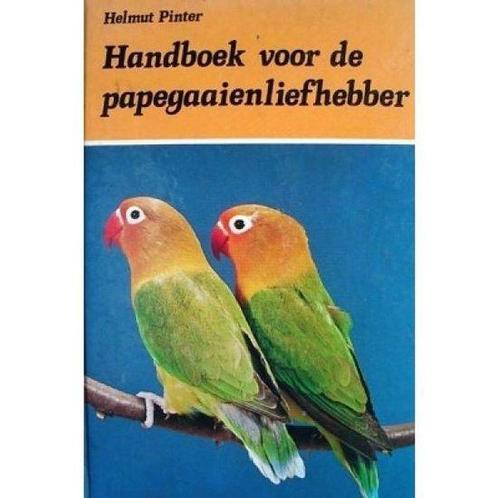 Handboek voor de papegaaienliefhebber 9789003966100, Livres, Animaux & Animaux domestiques, Envoi