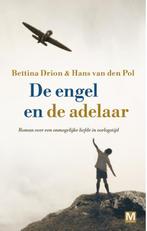 De engel en de adelaar 9789460683602, Gelezen, Bettina Drion, Hans van den Pol, Verzenden
