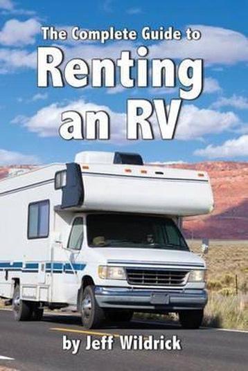 The Complete Guide to Renting an RV 9781519784896, Verzenden, Jeff Wildrick