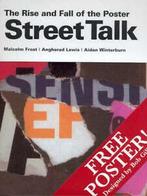 Street talk: the rise and fall of the poster by Malcolm, Malcolm Frost, Angharad Lewis, Aldan Winterburn, Verzenden
