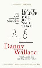 I Cant Believe You Just Said That 9780091919047, Verzenden, Zo goed als nieuw, Danny Wallace