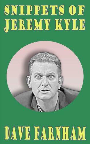 Snippets Of Jeremy Kyle, Farnham, Dave, Livres, Livres Autre, Envoi