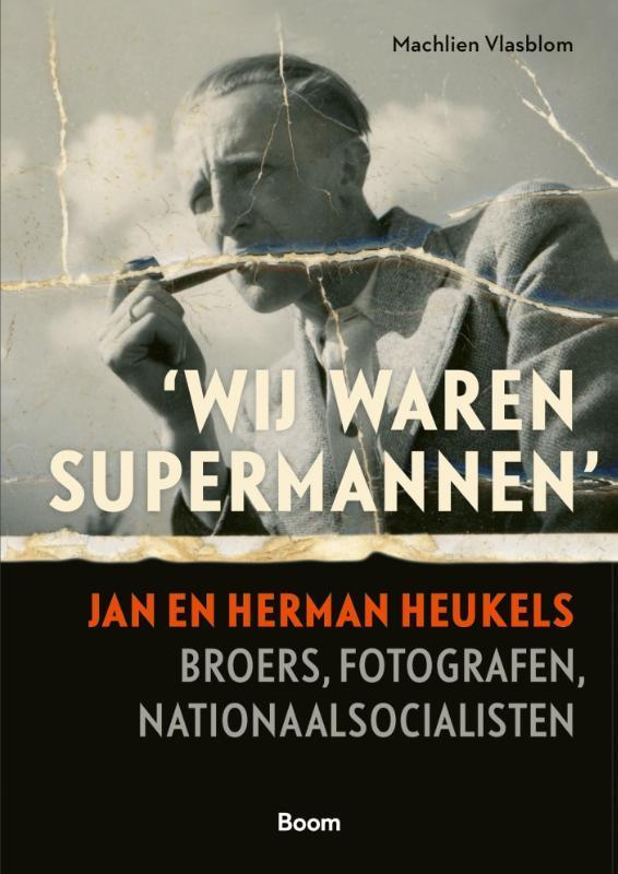 Wij waren supermannen 9789024425556 Machlien Vlasblom, Boeken, Geschiedenis | Wereld, Zo goed als nieuw, Verzenden