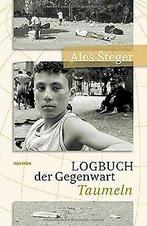 LogBook der Gegenwart: Taumeln  Ales Steger  Book, Ales Steger, Verzenden