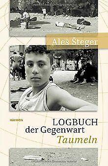 LogBook der Gegenwart: Taumeln  Ales Steger  Book, Livres, Livres Autre, Envoi