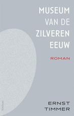 Museum van de Zilveren Eeuw 9789044656671 Ernst Timmer, Verzenden, Zo goed als nieuw, Ernst Timmer