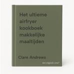 Het ultieme airfryer kookboek makkelijke maaltijden, Boeken, Kookboeken, Verzenden, Gelezen, Clare Andrews