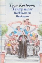 Terug Naar Beekman En Beekman 9789025725808, Livres, Livres régionalistes & Romans régionalistes, Toon Kortooms, Verzenden