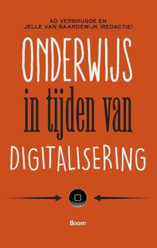 Onderwijs in tijden van digitalisering 9789024404889, Boeken, Filosofie, Zo goed als nieuw, Verzenden