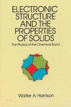 Electronic Structures And The Properties Of Solids, Verzenden, Walter A Harrison, Physics