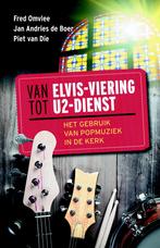 Van Elvis-viering tot U2-dienst 9789023955245, Boeken, Zo goed als nieuw, Omvlee, Jan Adries de Boer, Piet van Die, Verzenden