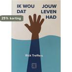 Ik wou dat ik jouw leven had 9789082173376 Rick Treffers, Verzenden, Gelezen, Rick Treffers