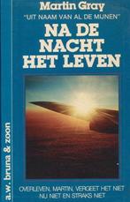 Na de nacht het leven 9789022953839 Gray, Boeken, Verzenden, Gelezen, Gray