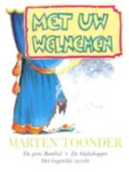 Met uw welnemen / Avonturen van Tom Poes 9789023470601, Boeken, Romans, Gelezen, Verzenden