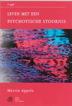 Leven met een psychotische stoornis / Van A tot ggZ / 14, Boeken, Verzenden, Zo goed als nieuw, Martin Appelo