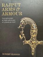 Robert Elgood - Rajput Arms & Armour, The Rathores & Their, Antiek en Kunst