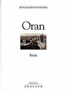 Oran: Récit  Gonzales, Jean-Jacques  Book, Boeken, Overige Boeken, Gelezen, Verzenden