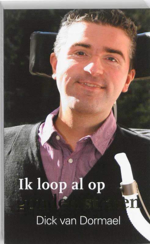 IK LOOP AL OP GOUDEN STRATEN 9789085201847 Dick van Dormael, Boeken, Hobby en Vrije tijd, Gelezen, Verzenden